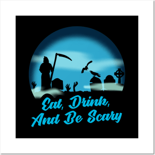 Eat Drink And Be Scary Posters and Art